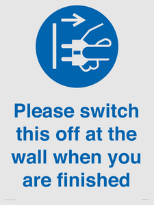 Please switch this off at the wall when you are finished